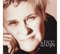 Slow by Julie Matthews