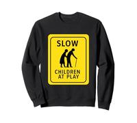 Slow Children At Play Sign Sweatshirt