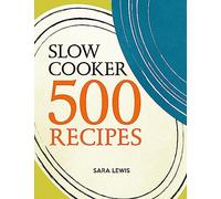 Slow Cooker: 500 Recipes