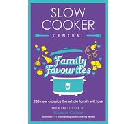 Slow Cooker Central Family Favourites: 200 new classics the whole family will love: 05 (Slow Cooker Central, 5)
