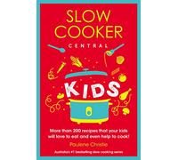 Slow Cooker Central Kids: 04 (Slow Cooker Central, 4)