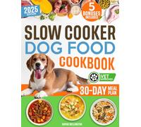 Slow Cooker Dog Food Cookbook: The Perfect Guide for Boosting Your Dog’s Health | Quick, Easy-to-Make Recipes Tailored to Fit Your Busy Lifestyle