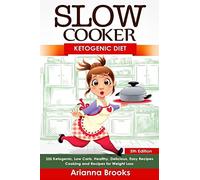 Slow Cooker: Ketogenic Diet: Ketogenic, Low Carb, Healthy, Delicious, Easy Recipes: Cooking and Recipes for Weight Loss: 3 (Slow Cooker Weight Loss Series)