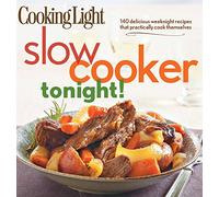 Slow-Cooker Tonight!: 140 Delicious Weeknight Recipes That Practically Cook Themselves