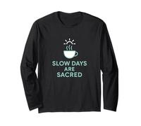 Slow Days are Sacred Coffee Minimal Graphic Long Sleeve T-Shirt
