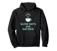 Slow Days Are Sacred Coffee Minimal Graphic Pullover Hoodie