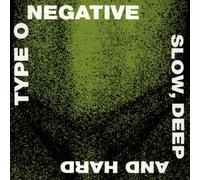 Type O Negative - Slow, Deep and Hard
