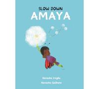 Slow Down Amaya (The Mindfully Slow Down Series)