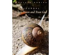 Slow Down and Trust God: Journal