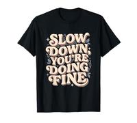 Slow Down Chill T-Shirt