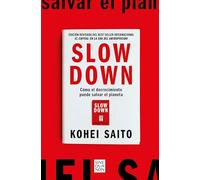 Slow Down. Cómo El Decrecimiento Puede Salvar El Planeta (Spanish Edition) (Sine Qua Non)