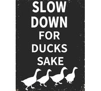 Slow Down for the Ducks Sake - Funny Slow Down Neighbor Speeds Slower Aluminum Plaque, Duck Gifts, 30x40 CM Safety Street Signs for Yard Garden Farm Rustfree