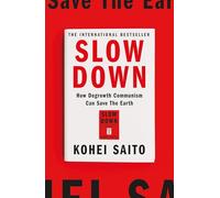 Slow Down : How Degrowth Communism Can Save the Earth