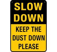 Slow Down Keep The Dust Down Please Sign For Business 8"X12" Rust Free Aluminum Uv Printed,4 Pre-Drilled Holes.Durable/Weatherproof
