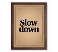 Slow Down Minimalist Framed Wall Art Print A1 (84.1×59.4cm) Walnut, Wall Decor for Living Room, Bedroom, Office & Home, Ready to Hang, Art Gift