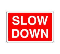 Slow down safety sign- High tack self-adhesive sticker (400mm x 300mm) Ensures safety within 4m viewing distance, promoting road safety.