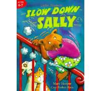 Slow Down Sally (Little Readers S.)