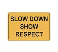 Slow Down Show Respect Sign 12 X 8 Inches Aluminum Sign Reflective - Uv Protected, Waterproof, Weatherproof And Fade Resistant - 4Pre-Drilled Holes