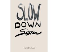 Slow Down Sister