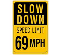 Slow Down Speed Limit 69 MPH Sign, Yellow Black Funny Metal Street Warning Traffic Road 8"x12"