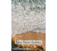 Slow Down Sudoku, Calm Mind Sudoku for Adults: 200+ Challenging 9x9 Puzzles for Relaxation, Focus, Stress Relief & Mindful Brain Training