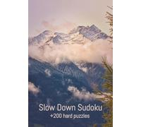 Slow Down Sudoku, Relax & Focus Sudoku for Adults: Classic 9x9 Brain Games with 200+ Challenging Puzzles for Calm and Mindfulness