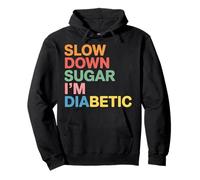Slow Down Sugar I'm Diabetic Diabetes Jokes - Pullover Hoodie