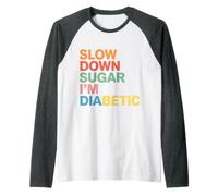 Slow Down Sugar I'm Diabetic Diabetes Jokes - Raglan Baseball Tee