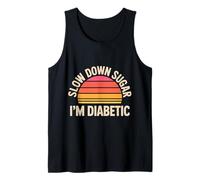 Slow Down Sugar I'm Diabetic Diabetes Jokes - Tank Top