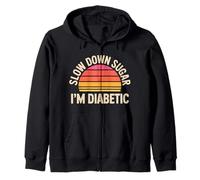 Slow Down Sugar I'm Diabetic Diabetes Jokes - Zip Hoodie