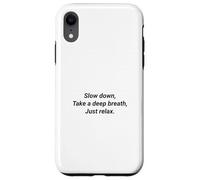 Slow down, take a deep breath, just relax Calming Case for iPhone XR