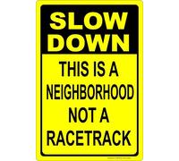 Slow Down This is A Neighborhood Not A Racetrack Metal Sign 8X6 Inch