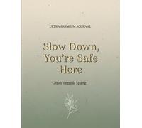Slow Down, You’re Safe Here