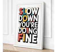 Slow Down You're Doing Fine Canvas Wall Art Print 18x12 Inch (46 x 30 cm)