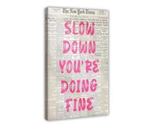 Slow Down You're Doing Fine Trendy Wall Art Newspaper Art Prints Black And White Poster Vintage Retro Print Quote Wall Art Frame-style 20x30inch(50x75cm)