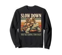 Slow Down You're Going Too Fast Tortoise Sweatshirt