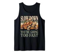 Slow Down You're Going Too Fast Tortoise Tank Top