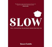 Slow: Easy, Comforting Italian Meals Worth Waiting for