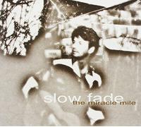 Miracle Mile - Slow Fade