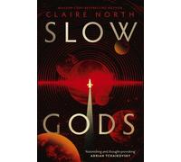 Slow Gods : A space opera of breathtaking imagination from the most original voice in speculative fiction