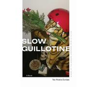 Slow Guillotine : A Novel