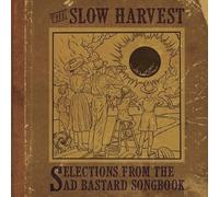 Slow Harvest - Selections From The Sad Bastard Songbook