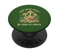 Slow Hikers Society Be There in A Minute PopSockets Adhesive PopGrip