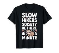 Slow Hikers Society Be There in A Minute Sloth T-Shirt