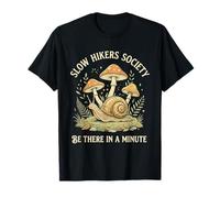 Slow Hikers Society Be There in A Minute T-Shirt