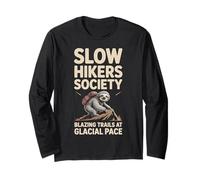 Slow Hikers Society Blazing Trails At A Glacial Pace Long Sleeve T-Shirt
