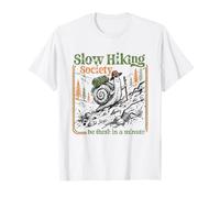 Slow Hiking Society Be There in A Minute Snail Funny Hiker T-Shirt