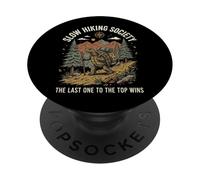 Slow Hiking Society The Last One To The Top Wins PopSockets Adhesive PopGrip