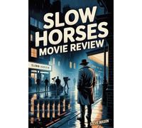 Slow Horses Movie Review: From Mick Herron's Pages to Screen: Inside the World of Jackson Lamb, a dive into the Modern Spy Thriller and Film Adaptation