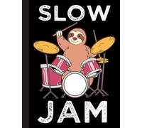 Slow Jam Notebook: Drummers & Drumming Notebook Journal Diary Planner Gift For Female Rock Music Band ... Perfect Gift Idea For Birthday & Christmas